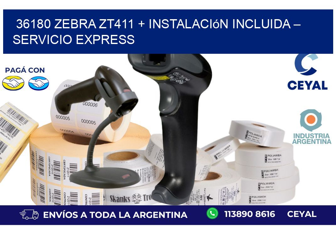 36180 Zebra ZT411 + Instalación Incluida – Servicio Express