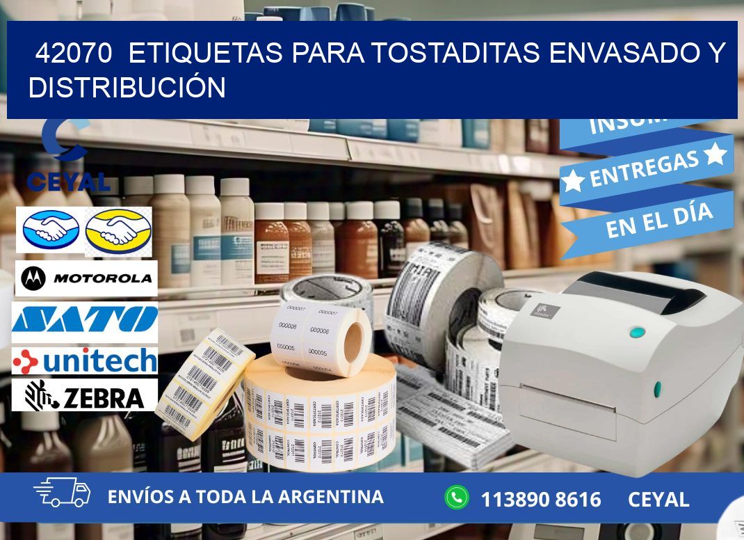 42070  ETIQUETAS PARA TOSTADITAS ENVASADO Y DISTRIBUCIÓN