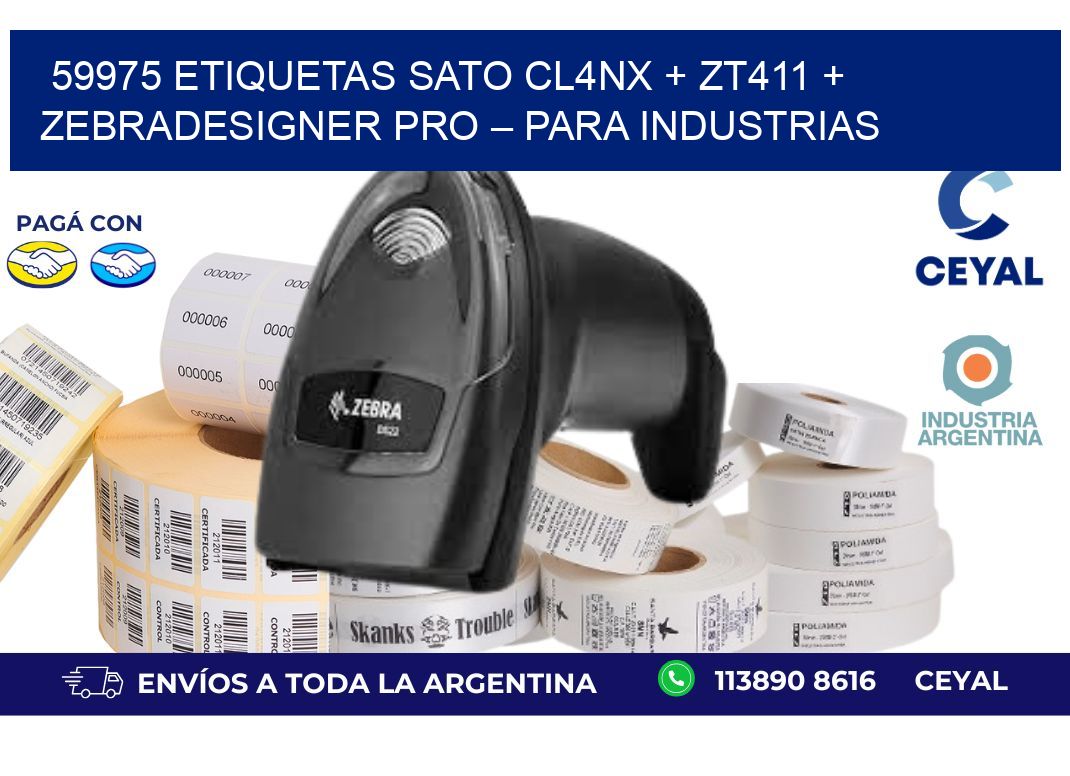 59975 ETIQUETAS SATO CL4NX + ZT411 + ZebraDesigner PRO – Para industrias