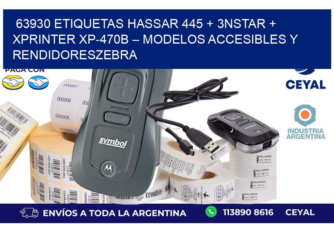 63930 ETIQUETAS Hassar 445 + 3nStar + Xprinter XP-470B – Modelos accesibles y rendidoresZebra