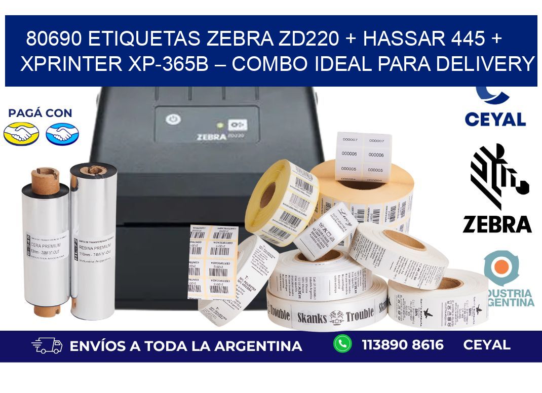 80690 ETIQUETAS Zebra ZD220 + Hassar 445 + Xprinter XP-365B – Combo ideal para delivery