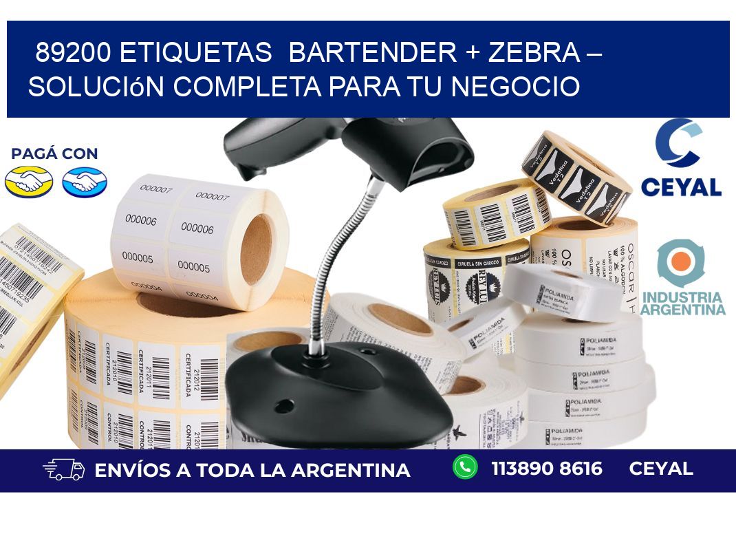 89200 etiquetas  BarTender + Zebra – Solución Completa para tu Negocio