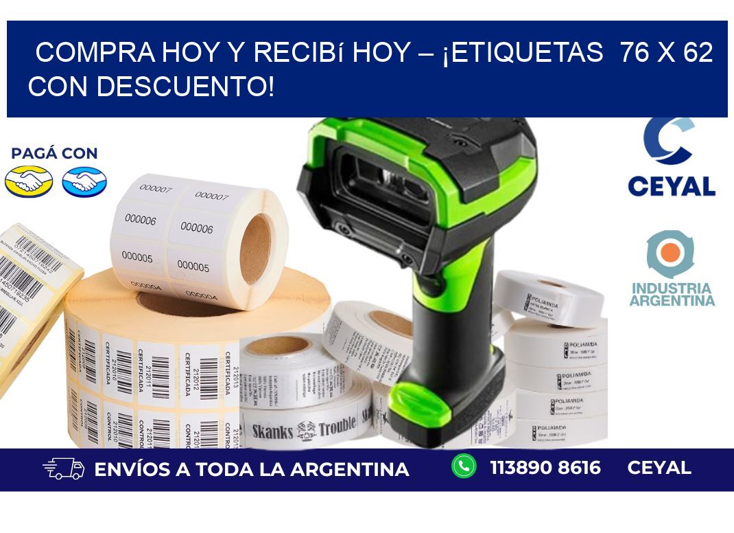 Compra Hoy y Recibí Hoy – ¡Etiquetas  76 x 62 con Descuento!