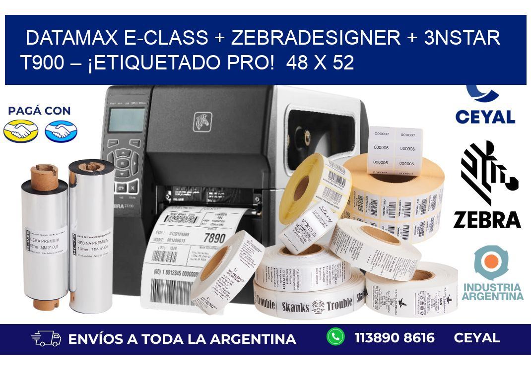 Datamax E-Class + ZebraDesigner + 3nStar T900 – ¡Etiquetado pro!  48 x 52