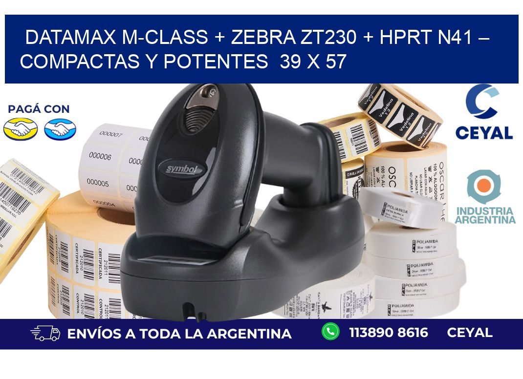 Datamax M-Class + Zebra ZT230 + HPRT N41 – Compactas y potentes  39 x 57