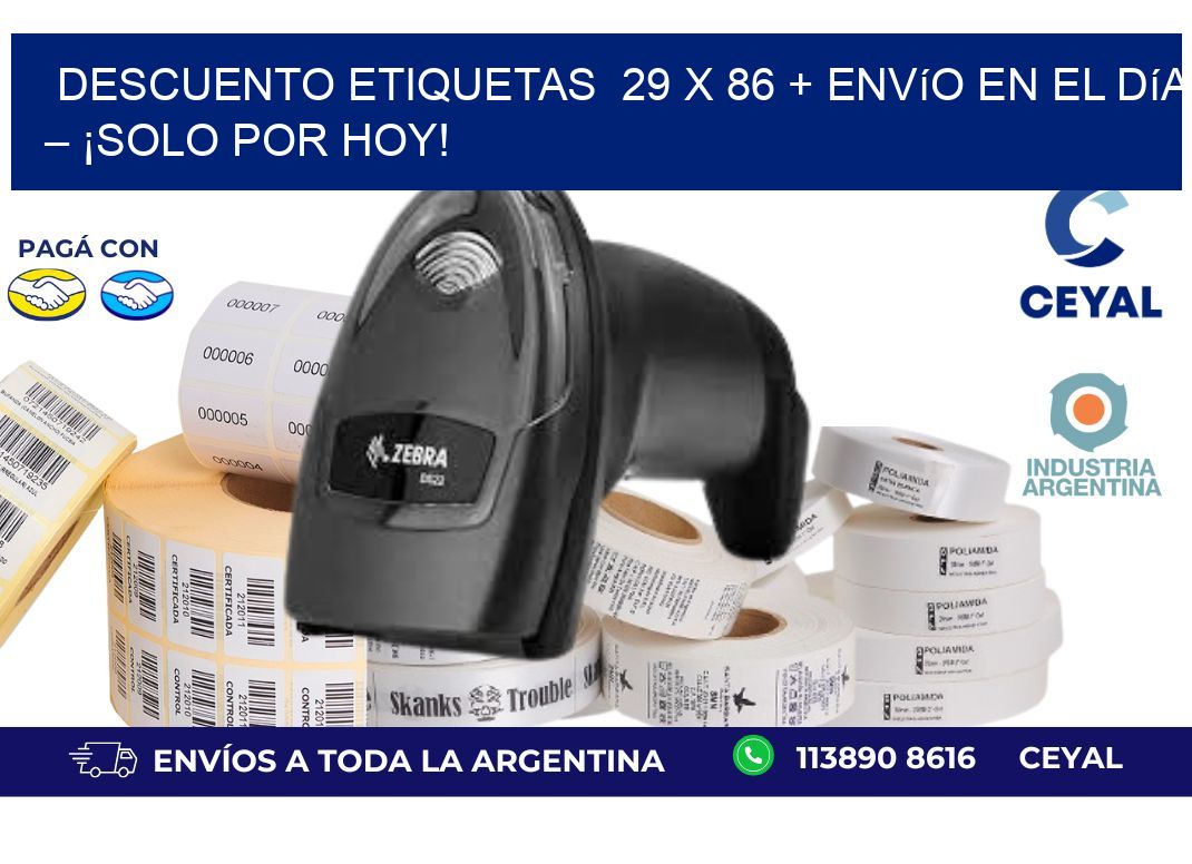 Descuento Etiquetas  29 x 86 + Envío en el Día – ¡Solo por Hoy!