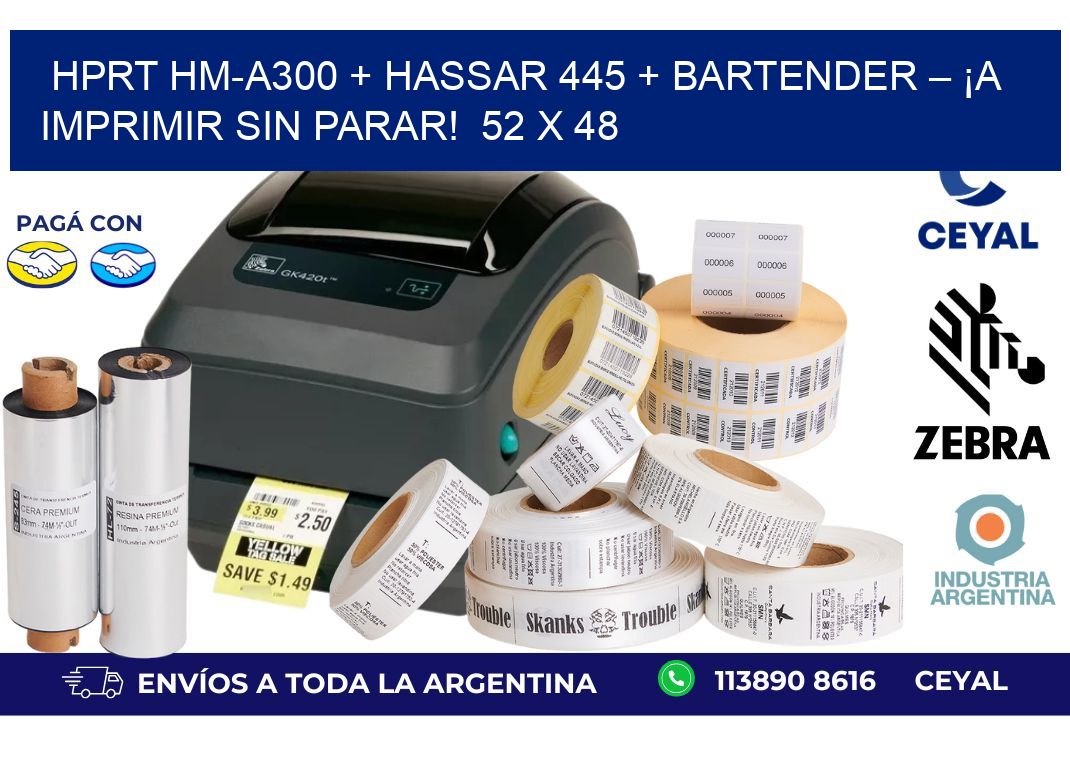 HPRT HM-A300 + Hassar 445 + BarTender – ¡A imprimir sin parar!  52 x 48