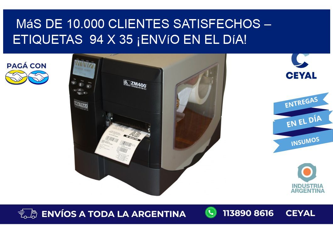 Más de 10.000 Clientes Satisfechos – Etiquetas  94 x 35 ¡Envío en el Día!