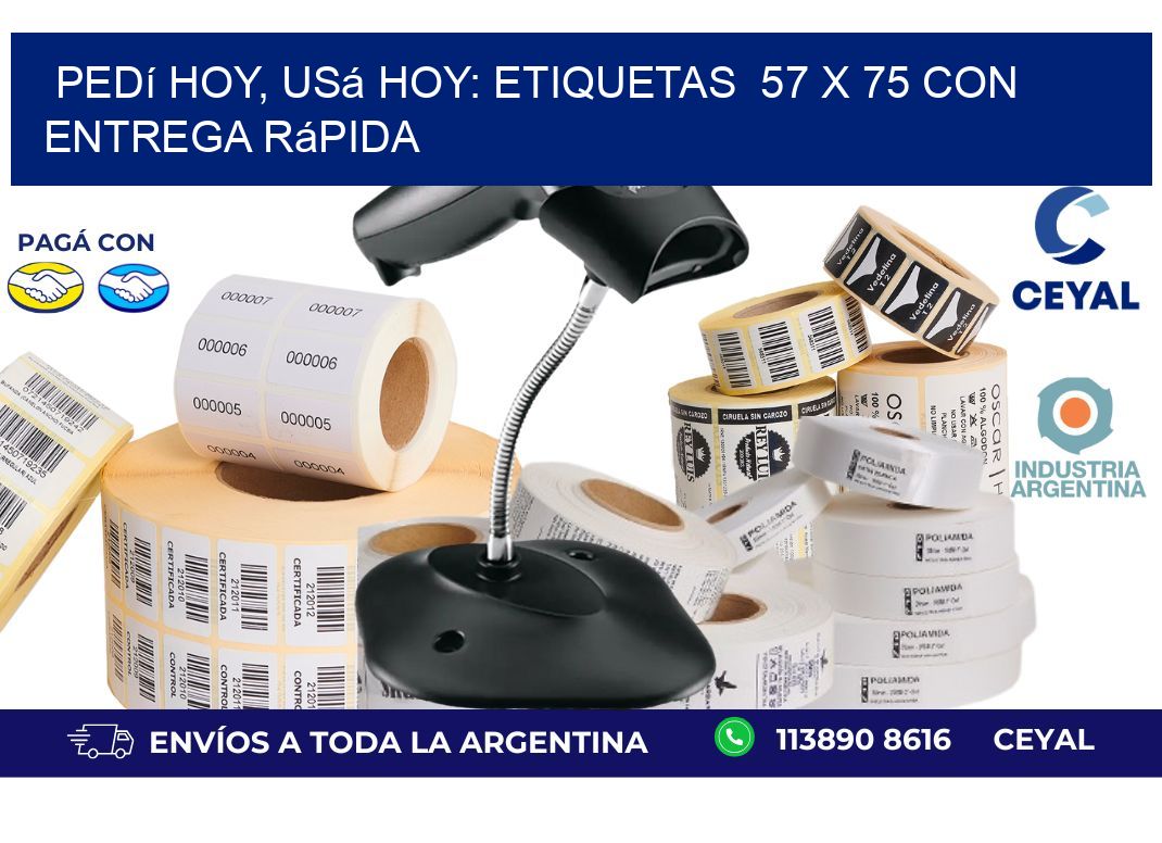 Pedí Hoy, Usá Hoy: Etiquetas  57 x 75 con Entrega Rápida