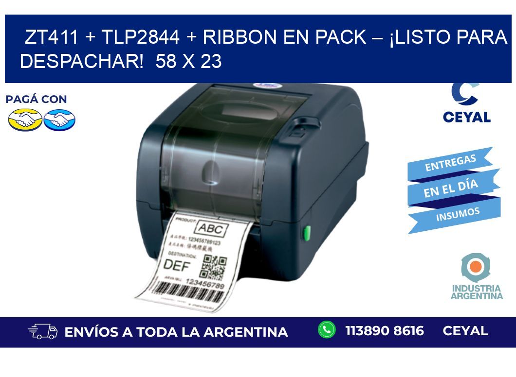 ZT411 + TLP2844 + Ribbon en pack – ¡Listo para despachar!  58 x 23