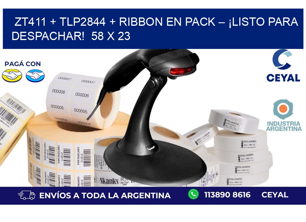 ZT411 + TLP2844 + Ribbon en pack – ¡Listo para despachar!  58 x 23