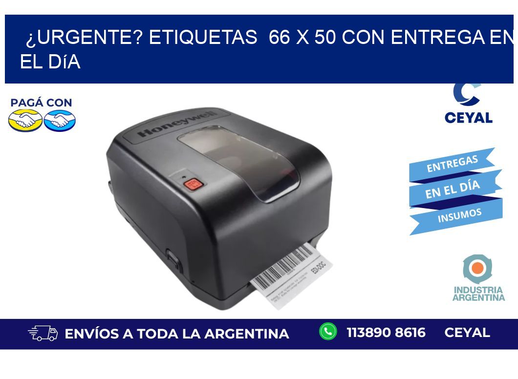 ¿Urgente? Etiquetas  66 x 50 con Entrega en el Día