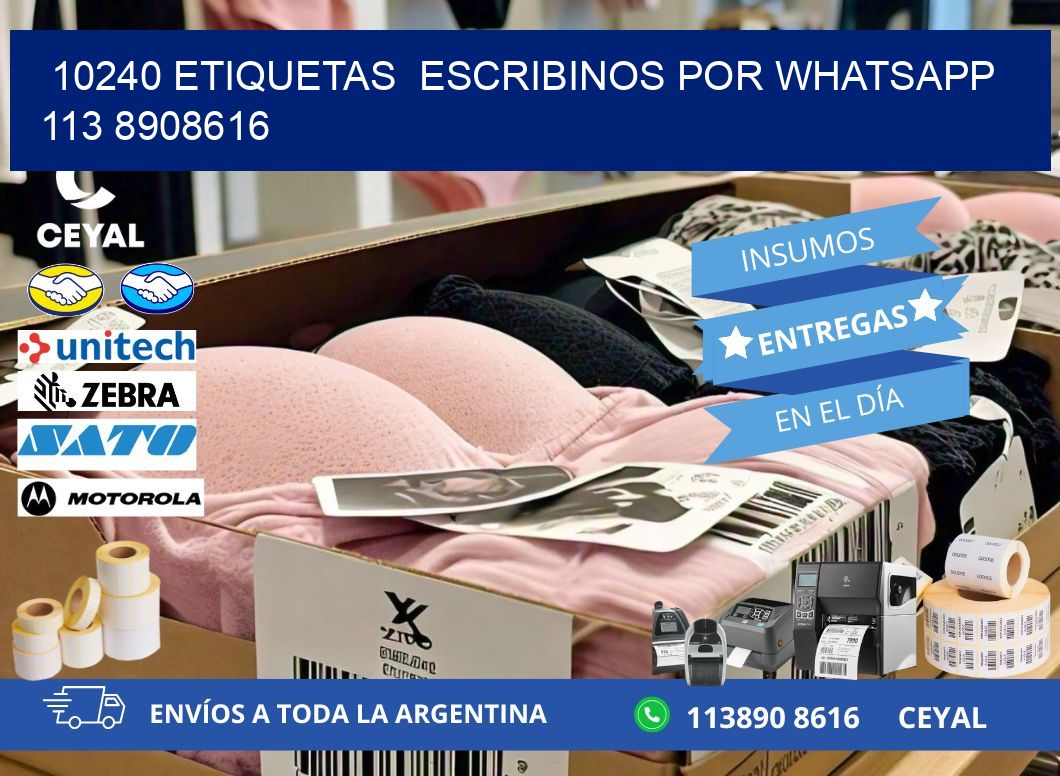 10240 ETIQUETAS  ESCRIBINOS POR WHATSAPP  113 8908616