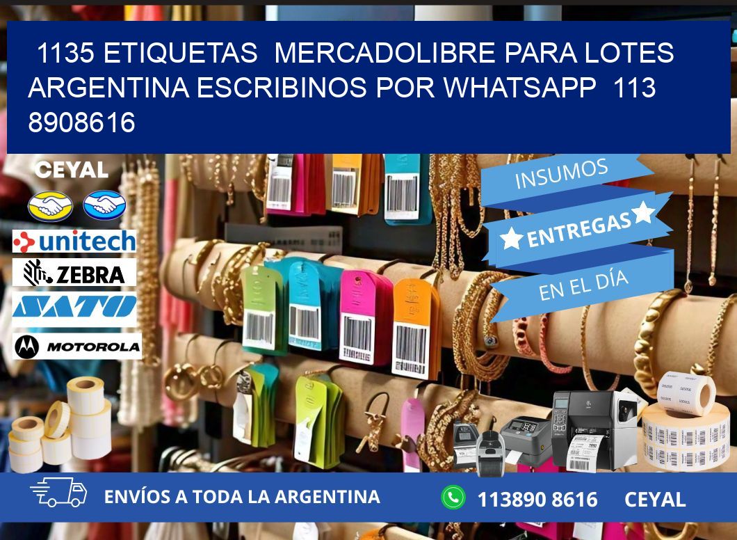 1135 ETIQUETAS  MERCADOLIBRE PARA LOTES ARGENTINA ESCRIBINOS POR WHATSAPP  113 8908616