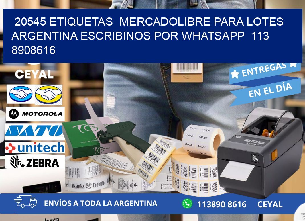 20545 ETIQUETAS  MERCADOLIBRE PARA LOTES ARGENTINA ESCRIBINOS POR WHATSAPP  113 8908616