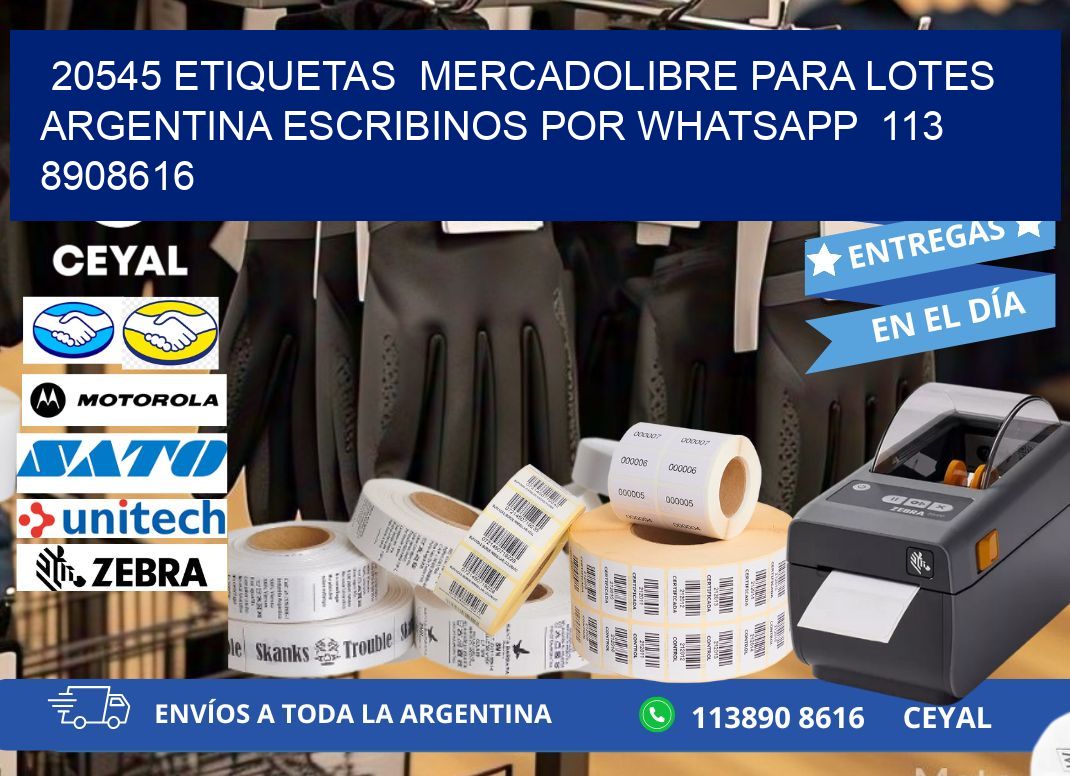 20545 ETIQUETAS  MERCADOLIBRE PARA LOTES ARGENTINA ESCRIBINOS POR WHATSAPP  113 8908616
