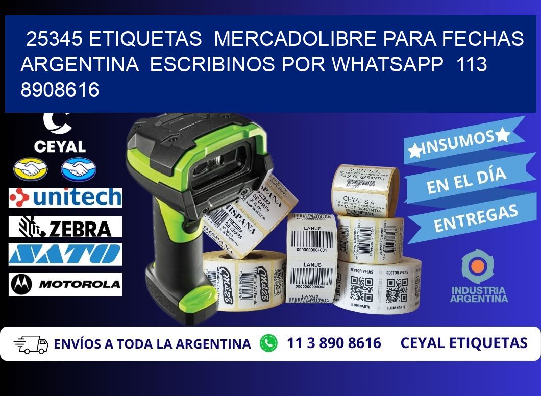 25345 ETIQUETAS  MERCADOLIBRE PARA FECHAS ARGENTINA  ESCRIBINOS POR WHATSAPP  113 8908616