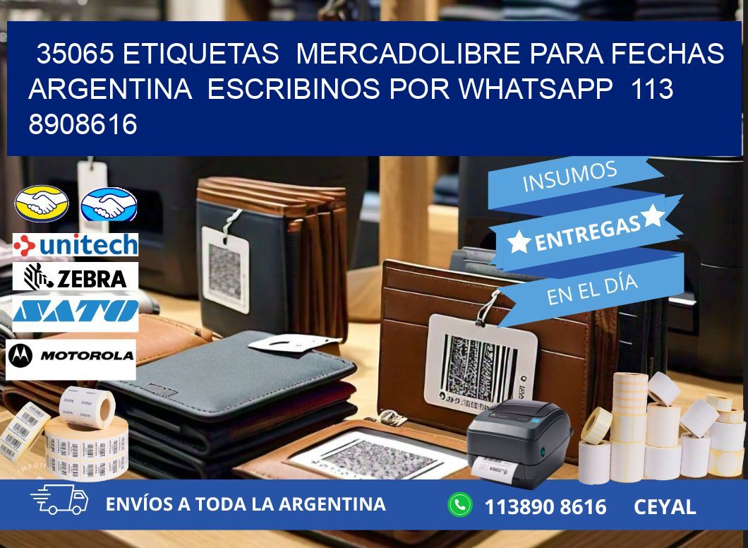 35065 ETIQUETAS  MERCADOLIBRE PARA FECHAS ARGENTINA  ESCRIBINOS POR WHATSAPP  113 8908616