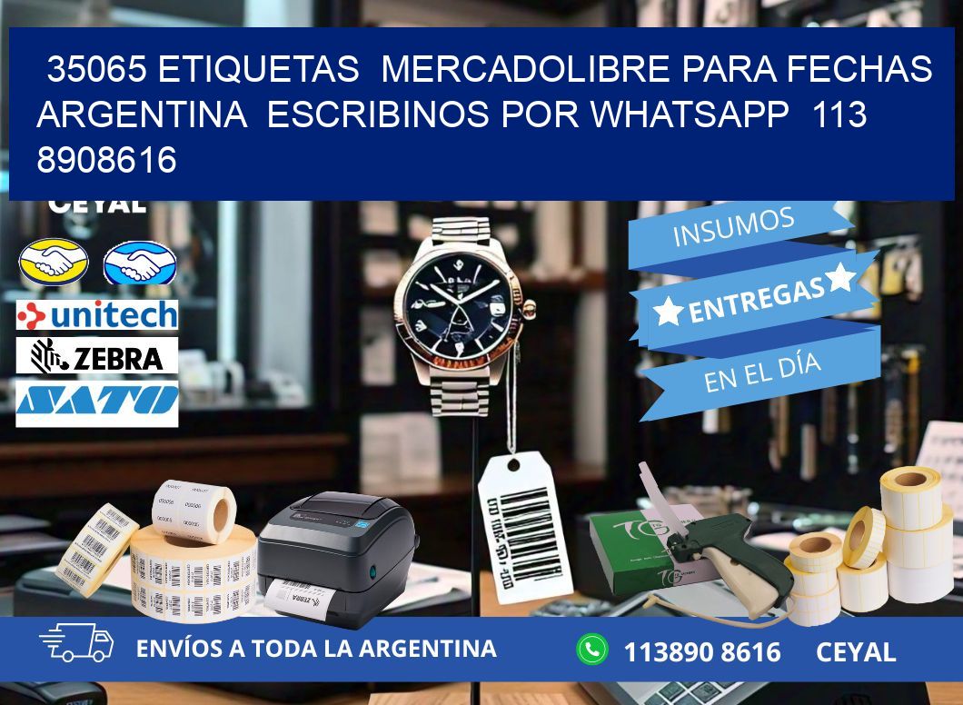 35065 ETIQUETAS  MERCADOLIBRE PARA FECHAS ARGENTINA  ESCRIBINOS POR WHATSAPP  113 8908616
