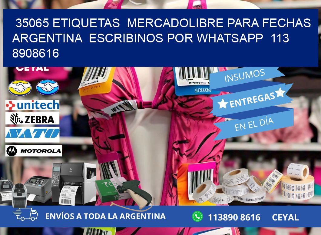 35065 ETIQUETAS  MERCADOLIBRE PARA FECHAS ARGENTINA  ESCRIBINOS POR WHATSAPP  113 8908616