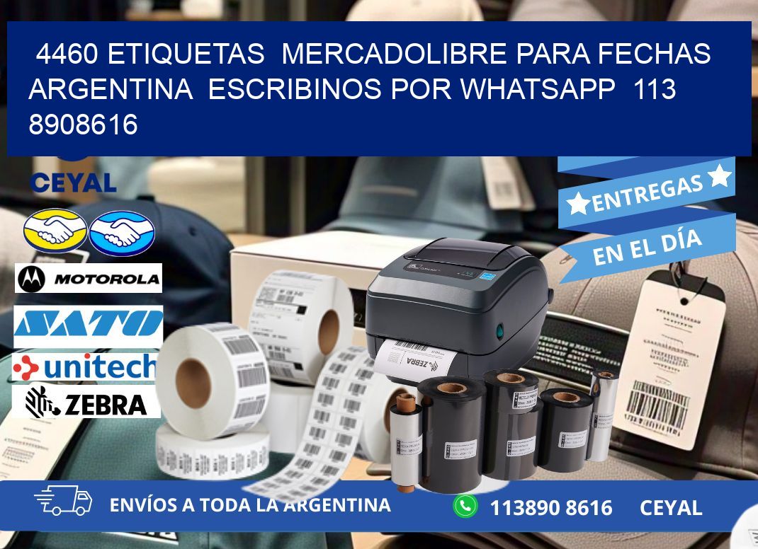 4460 ETIQUETAS  MERCADOLIBRE PARA FECHAS ARGENTINA  ESCRIBINOS POR WHATSAPP  113 8908616