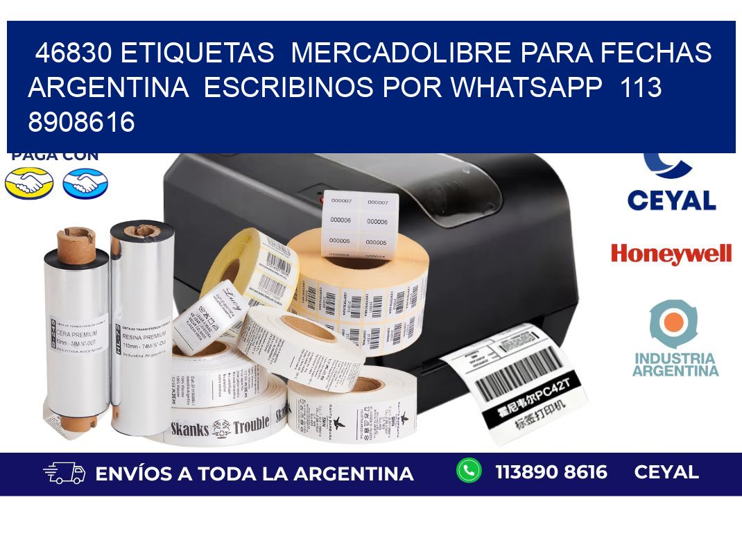 46830 ETIQUETAS  MERCADOLIBRE PARA FECHAS ARGENTINA  ESCRIBINOS POR WHATSAPP  113 8908616