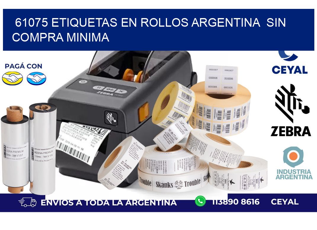 61075 ETIQUETAS EN ROLLOS ARGENTINA  SIN COMPRA MINIMA