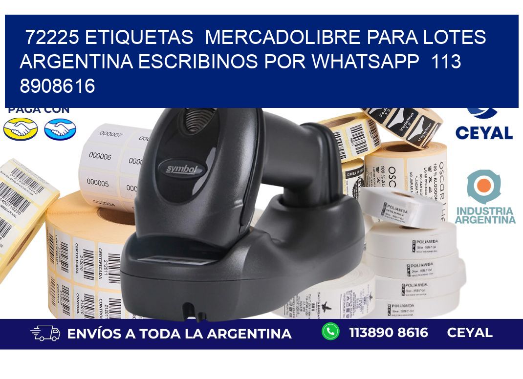 72225 ETIQUETAS  MERCADOLIBRE PARA LOTES ARGENTINA ESCRIBINOS POR WHATSAPP  113 8908616