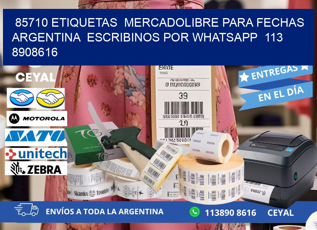 85710 ETIQUETAS  MERCADOLIBRE PARA FECHAS ARGENTINA  ESCRIBINOS POR WHATSAPP  113 8908616
