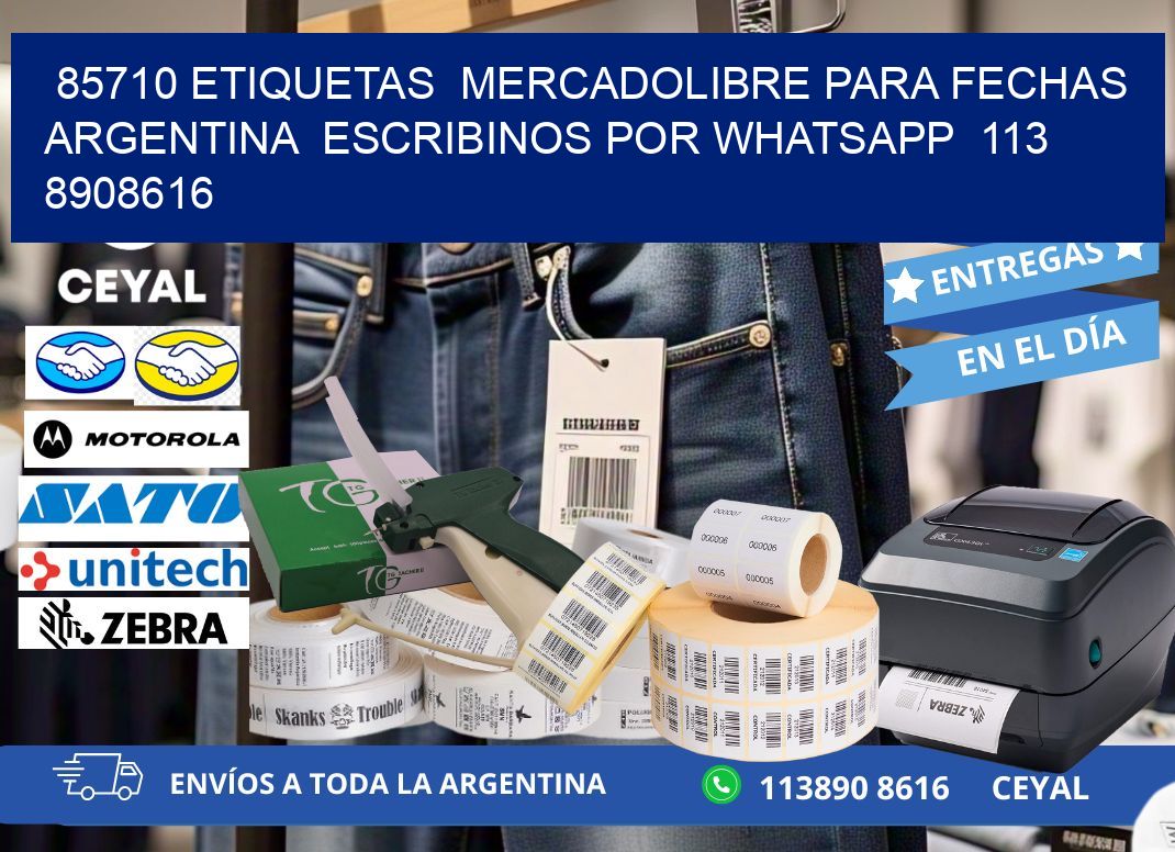 85710 ETIQUETAS  MERCADOLIBRE PARA FECHAS ARGENTINA  ESCRIBINOS POR WHATSAPP  113 8908616