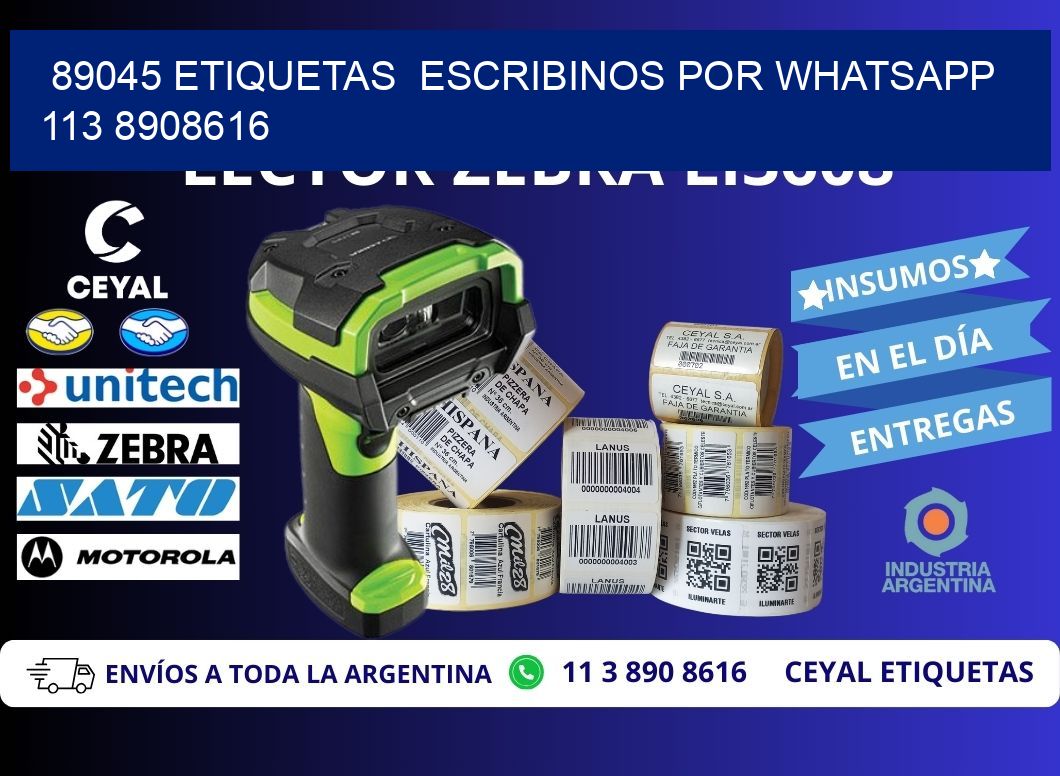89045 ETIQUETAS  ESCRIBINOS POR WHATSAPP  113 8908616