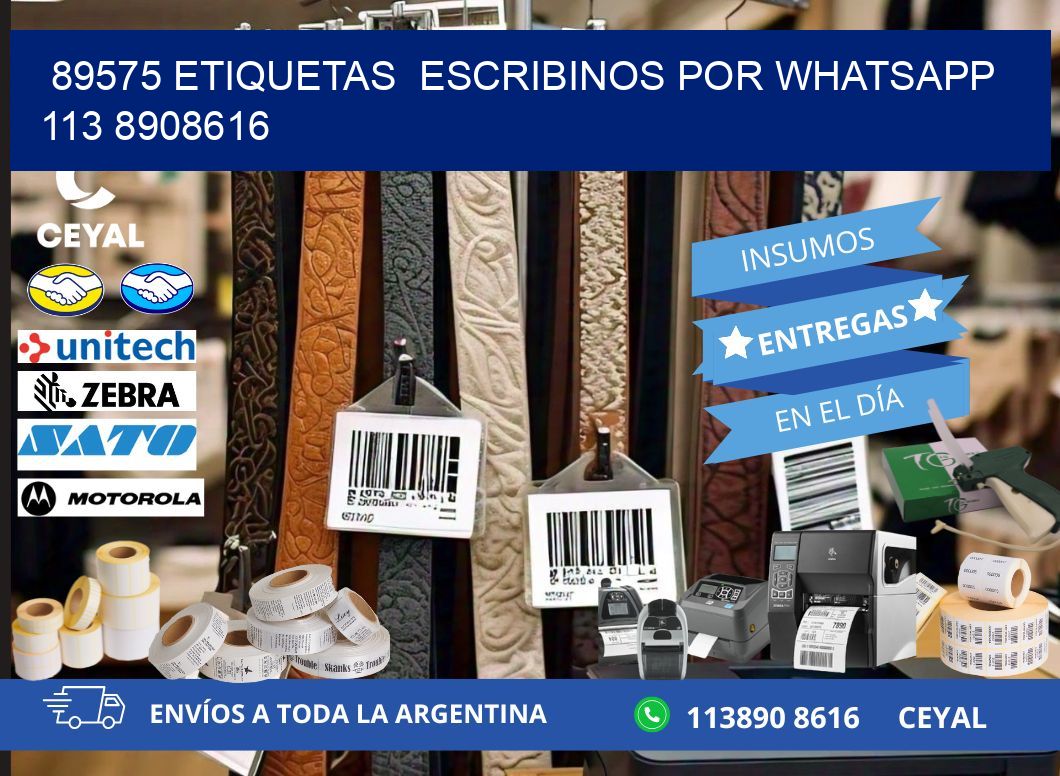 89575 ETIQUETAS  ESCRIBINOS POR WHATSAPP  113 8908616