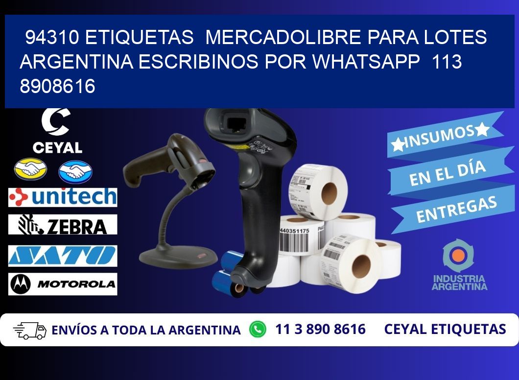 94310 ETIQUETAS  MERCADOLIBRE PARA LOTES ARGENTINA ESCRIBINOS POR WHATSAPP  113 8908616
