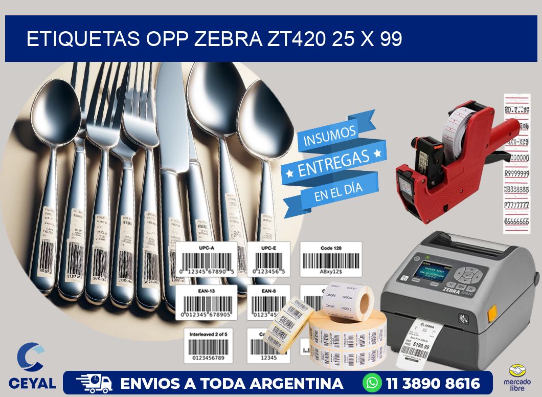 ETIQUETAS OPP ZEBRA ZT420 25 x 99