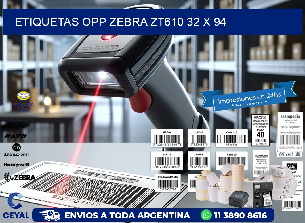 ETIQUETAS OPP ZEBRA ZT610 32 x 94