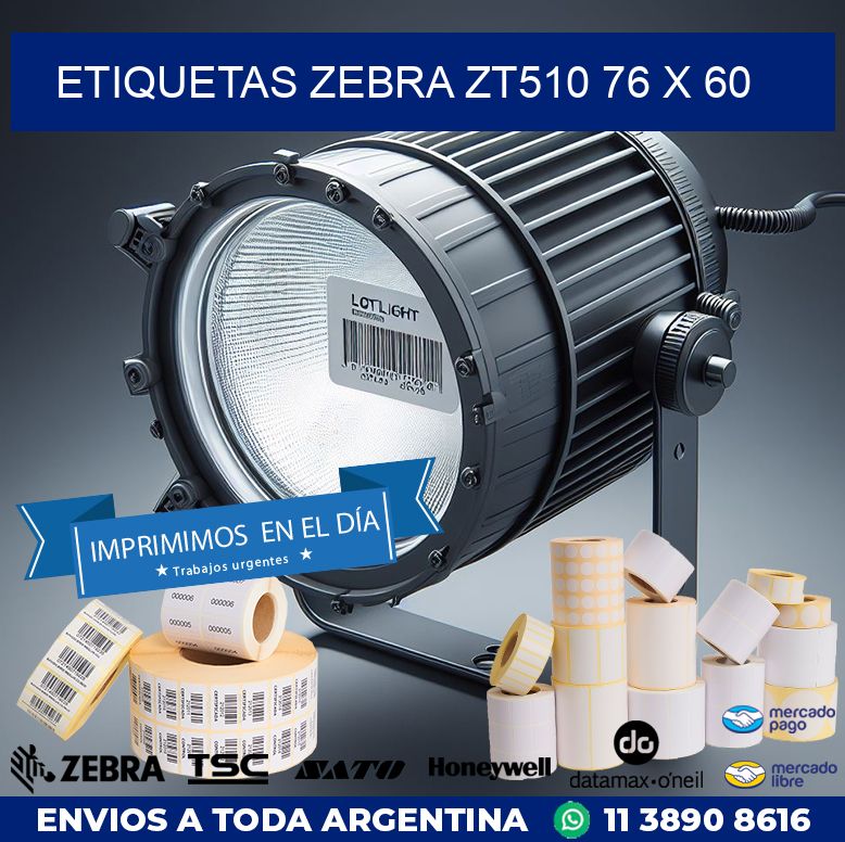 ETIQUETAS Zebra ZT510 76 x 60