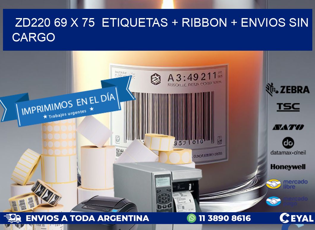 ZD220 69 x 75  etiquetas + ribbon + envios sin cargo