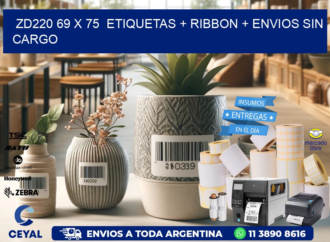 ZD220 69 x 75  etiquetas + ribbon + envios sin cargo