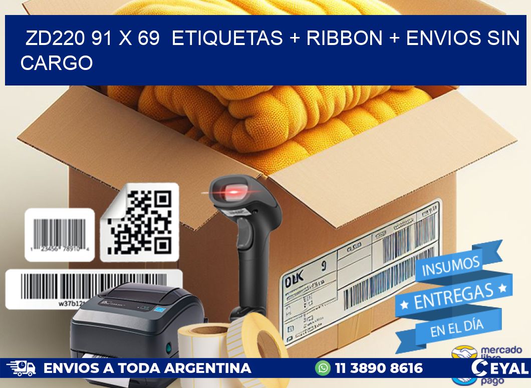 ZD220 91 x 69  etiquetas + ribbon + envios sin cargo