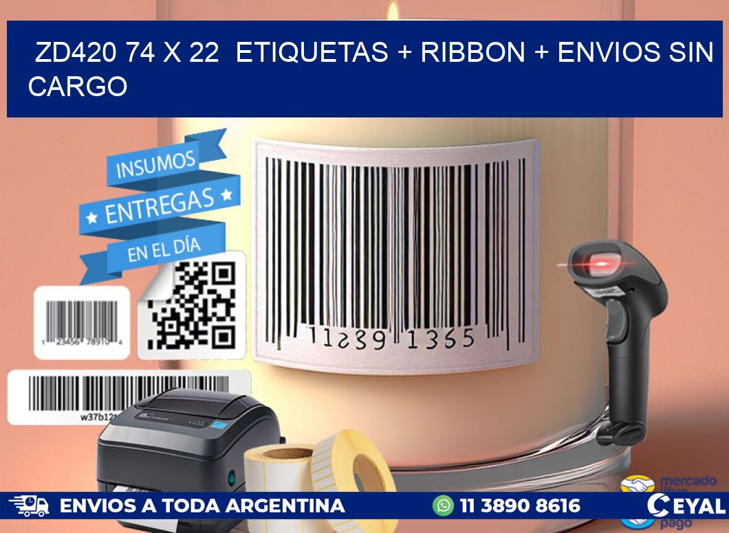 ZD420 74 x 22  etiquetas + ribbon + envios sin cargo