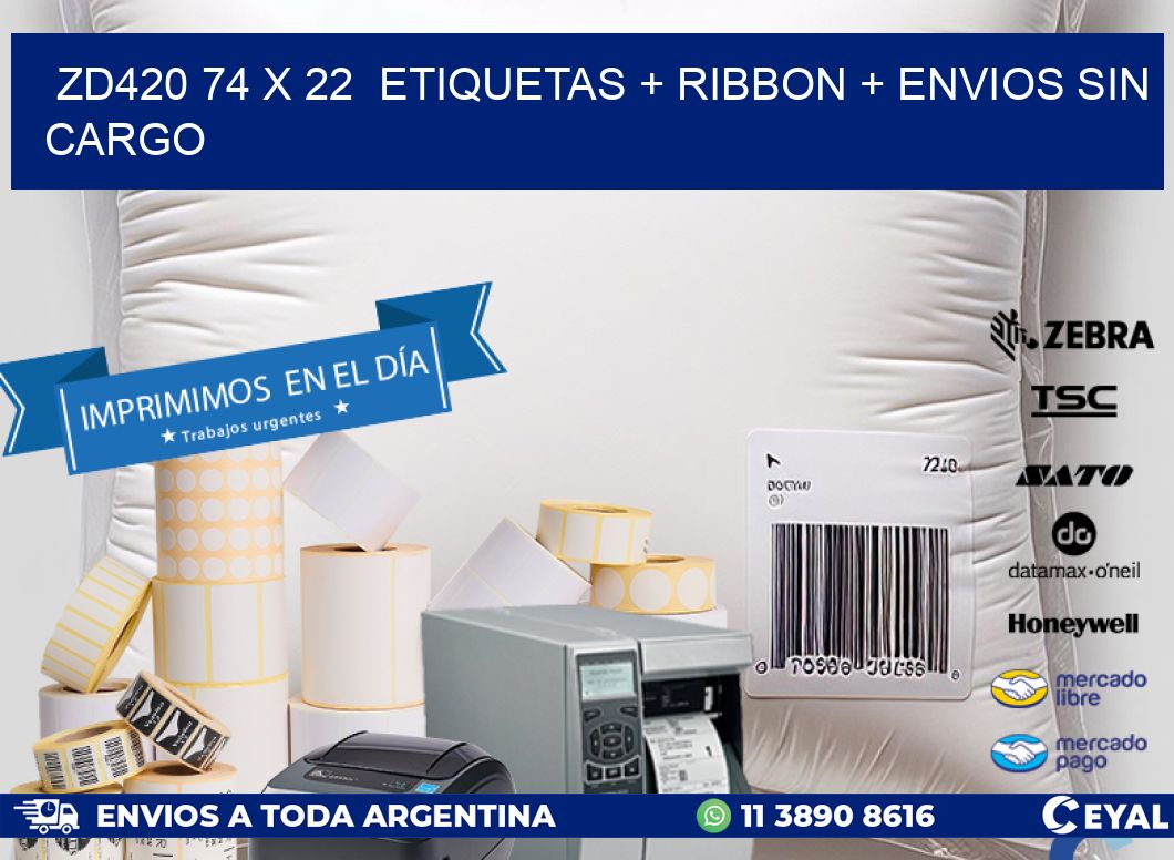 ZD420 74 x 22  etiquetas + ribbon + envios sin cargo