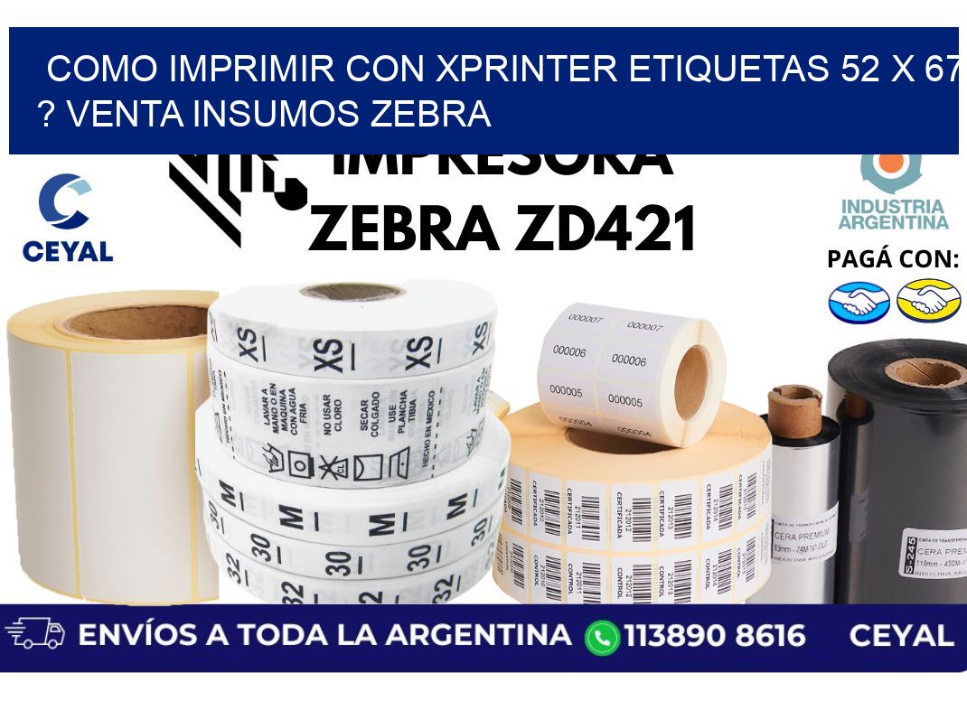 como imprimir con xprinter etiquetas 52 x 67 ? venta insumos zebra