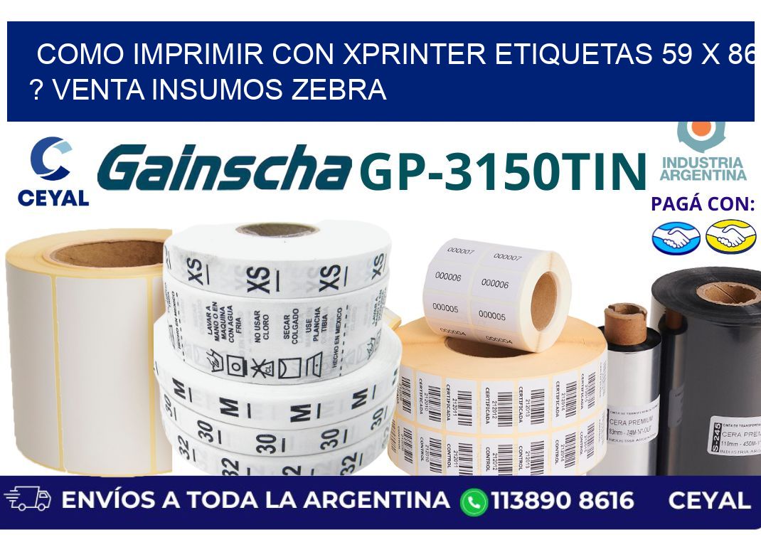 como imprimir con xprinter etiquetas 59 x 86 ? venta insumos zebra