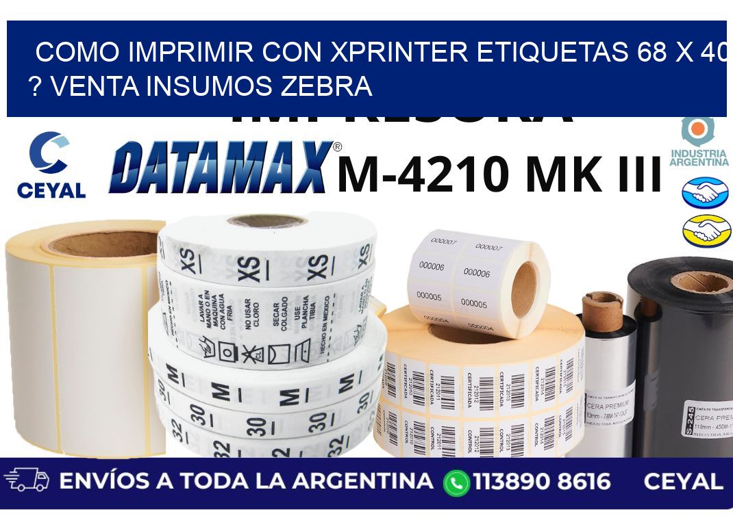 como imprimir con xprinter etiquetas 68 x 40 ? venta insumos zebra