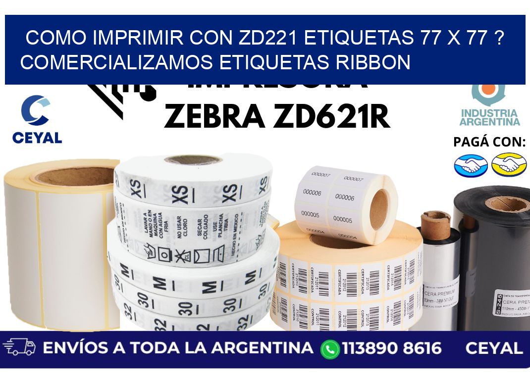 como imprimir con zd221 etiquetas 77 x 77 ? Comercializamos etiquetas ribbon