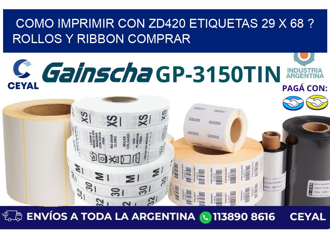 como imprimir con zd420 etiquetas 29 x 68 ? Rollos y Ribbon comprar