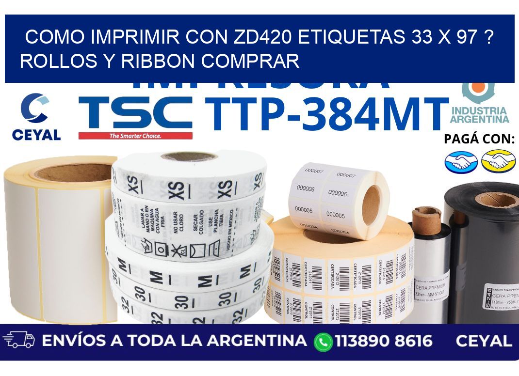 como imprimir con zd420 etiquetas 33 x 97 ? Rollos y Ribbon comprar