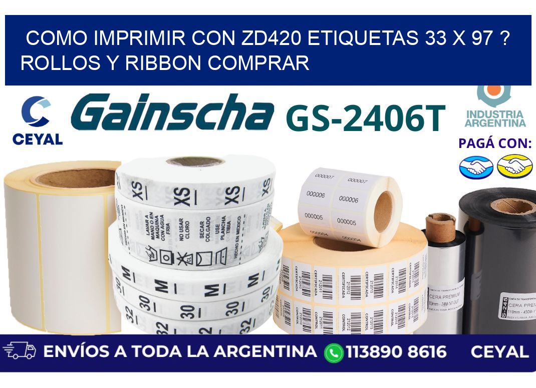 como imprimir con zd420 etiquetas 33 x 97 ? Rollos y Ribbon comprar