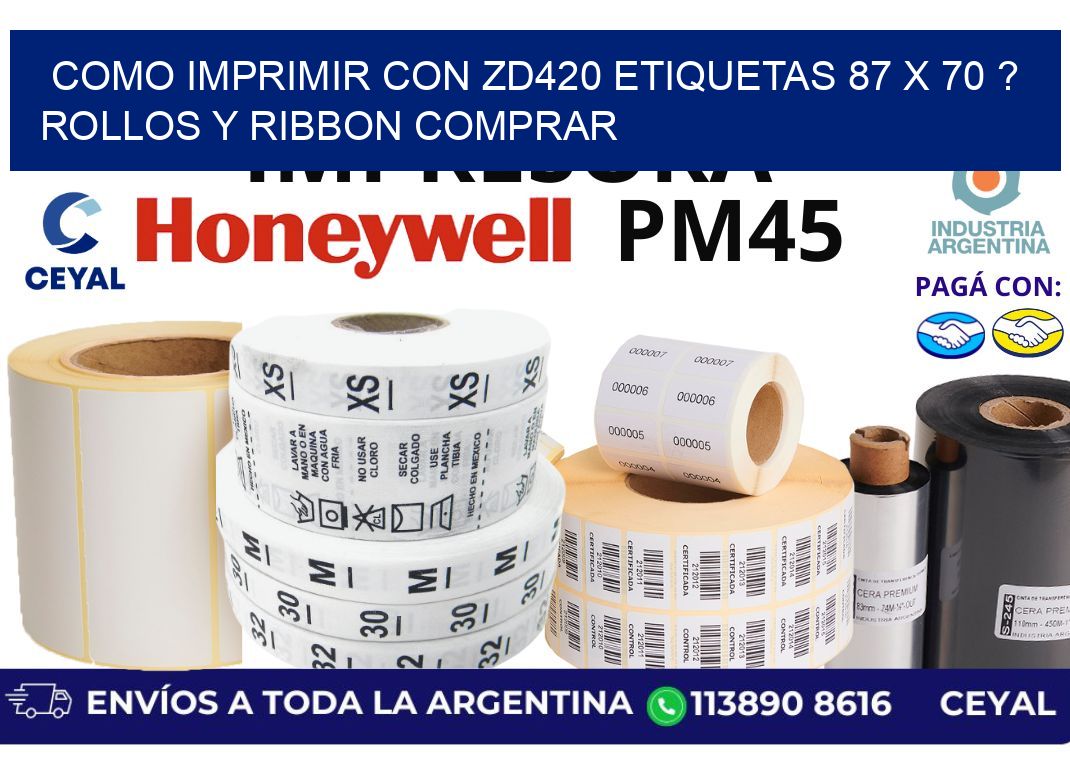 como imprimir con zd420 etiquetas 87 x 70 ? Rollos y Ribbon comprar