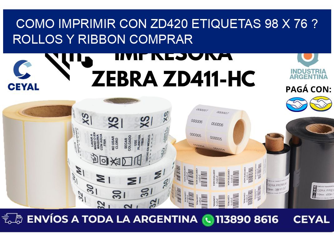como imprimir con zd420 etiquetas 98 x 76 ? Rollos y Ribbon comprar